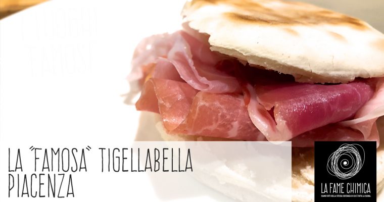 La famosa Tigellabella! – Piacenza