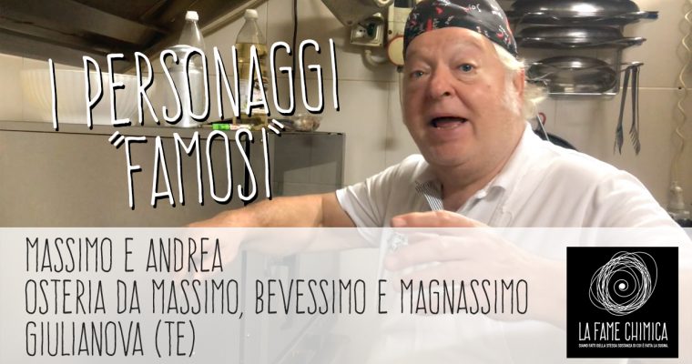 I PERSONAGGI “FAMOSI” DE LA FAME CHIMICA: Massimo e Andrea • Osteria da Massimo, bevessimo e magnassimo • Giulianova (Te)